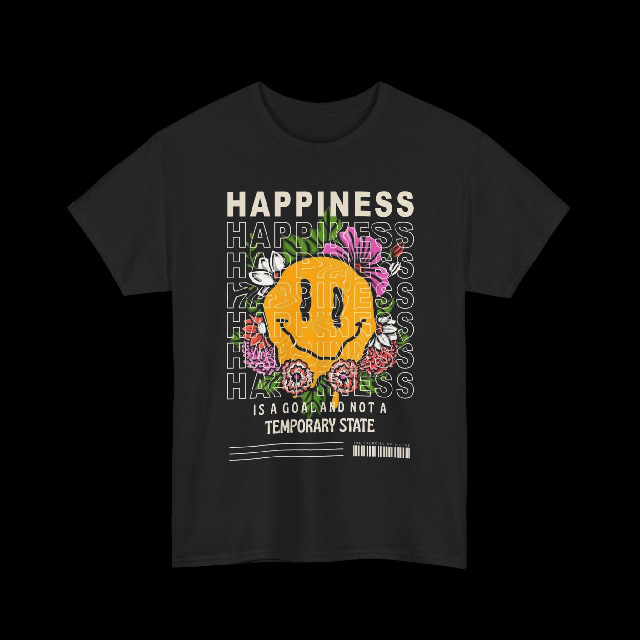 Happiness Smile Face Tee — "Happiness Is A Goal Not A Temporary State" Floral Graphic T‑Shirt