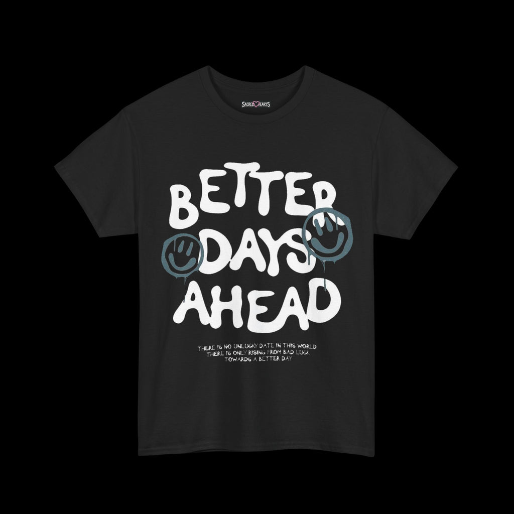 Better Days Ahead Graphic Tee — Positive Smiley Shirt